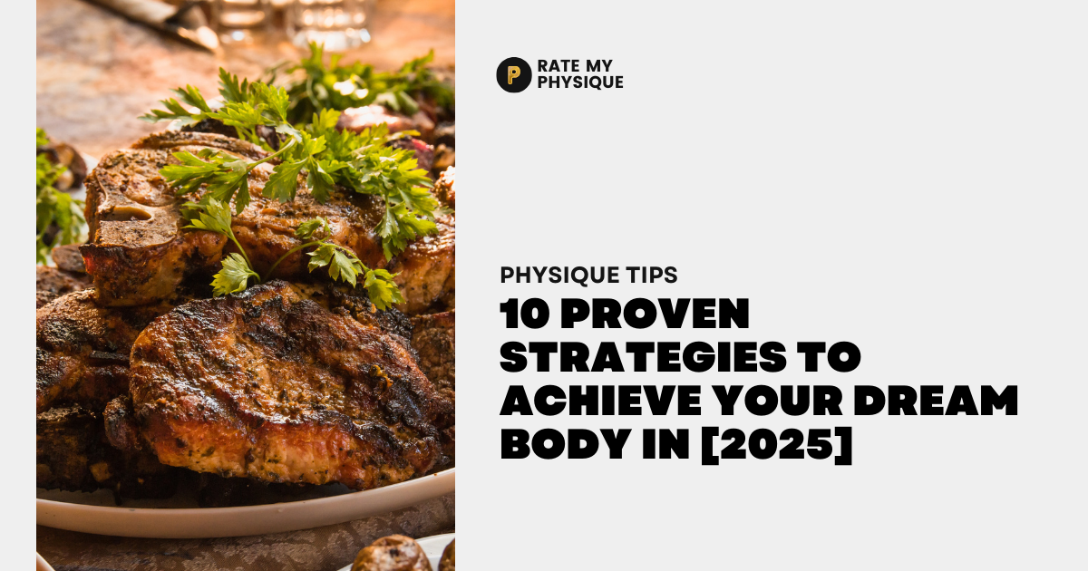 10 Proven Strategies to Achieve Your Dream Body in 2025